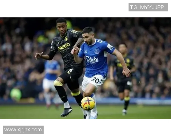 切尔西与埃弗顿对决谁能笑到最后分析两队胜算与关键因素